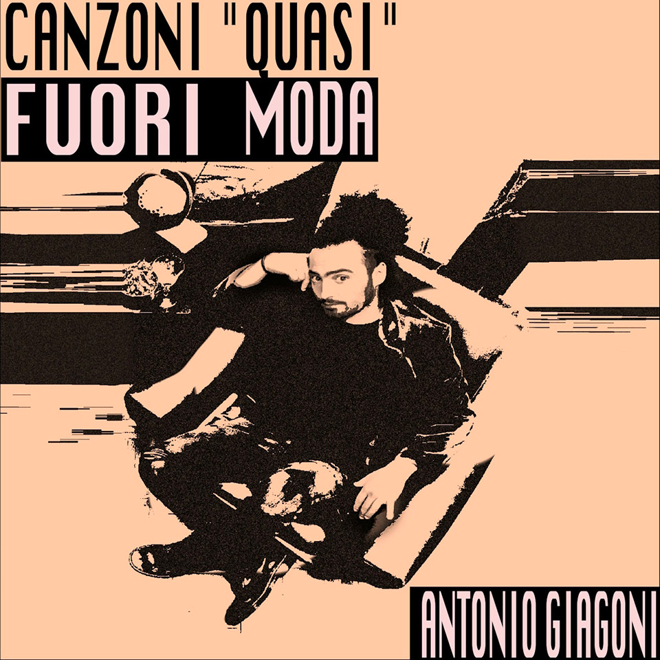 canzoni-quasi-fuori-moda-di-antonio-giagoni